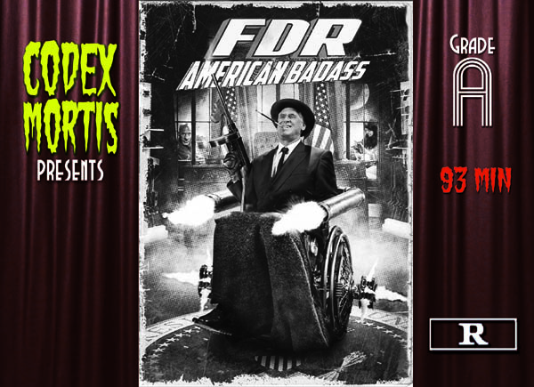 FDR: American Badass! (2012) Review: We’re All Going to Hell