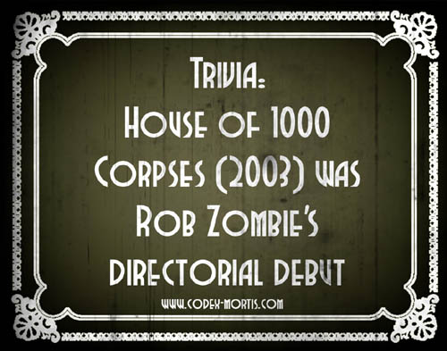 Did You Know 1: House of 1000 Corpses (2003)